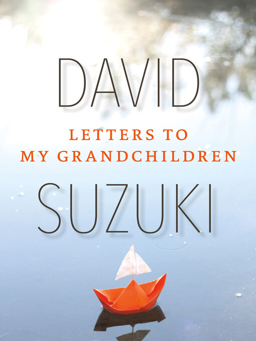 Détails du titre pour Letters to My Grandchildren par David Suzuki - Disponible